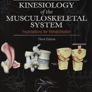 Kinesiology of the Musculoskeletal System: Foundations for Rehabilitation - 3rd Edition