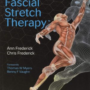 Fascial Stretch Therapy - 2nd Edition