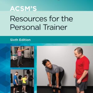 ACSM's Resources for the Personal Trainer (American College of Sports Medicine) - 6th Edition